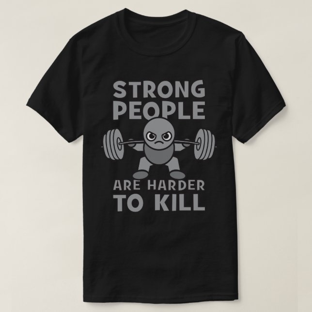 Workout - Strong People Are Harder To Kill, Kawaii T-Shirt (Design Front)