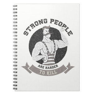 Workout - Strong People Are Harder To Kill Spiral Notebook