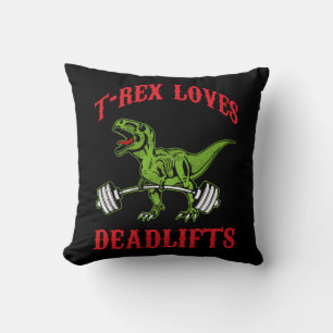 Workout - T-Rex Loves Deadlifts - Bodybuilding Cushion