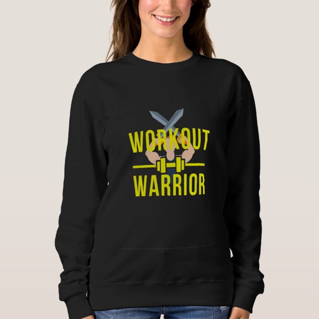 Workout Warrior Gym Training Exercise Bootcamp Ins Sweatshirt (Front)