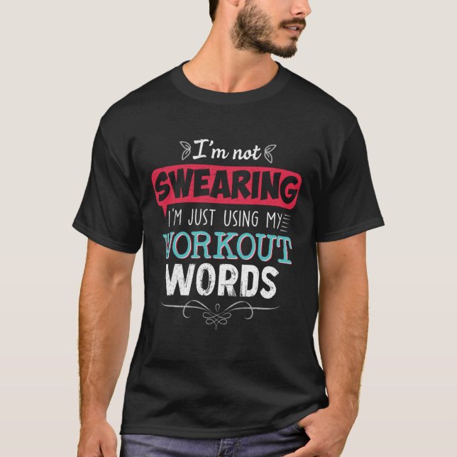 Workout Words Funny Joke Funny Gift Gym  T-Shirt (Front)