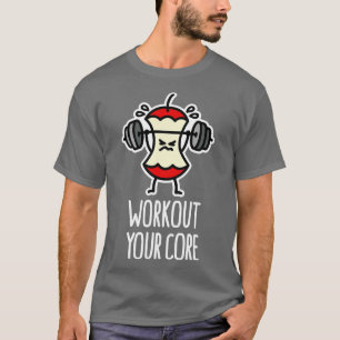 Workout your core powerlifting apple core deadlift T-Shirt