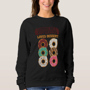 Works Out But Clearly Loves Dessert Gym Training Sweatshirt