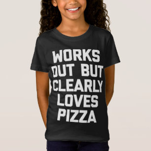 Works Out But Clearly Loves Pizza funny workout gy T-Shirt