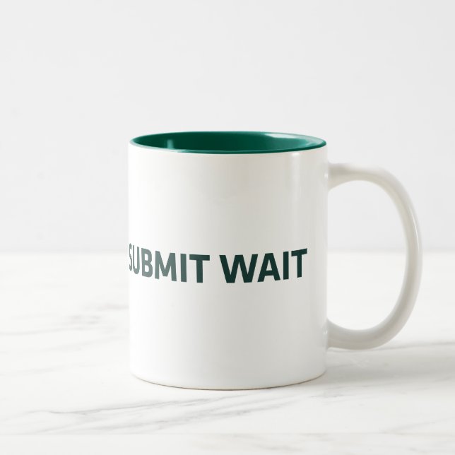 WorkWriteSubmitWait Two-Tone Coffee Mug (Right)