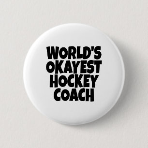 World#39;s Okayest Hockey Coach Lead Mentor Coachi 6 Cm Round Badge