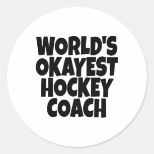 World#39;s Okayest Hockey Coach Lead Mentor Coachi Classic Round Sticker