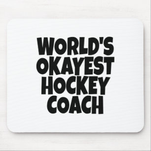 World#39;s Okayest Hockey Coach Lead Mentor Coachi Mouse Pad