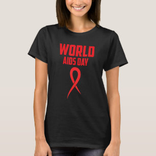 World Aids Day Awareness We Wear Red In December A T-Shirt