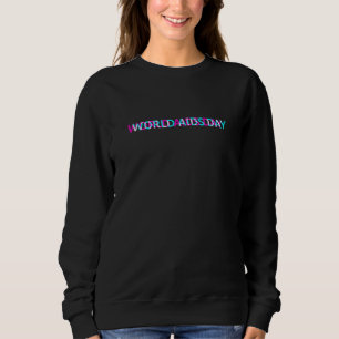 World Aids Day HIV Awareness_1 Sweatshirt