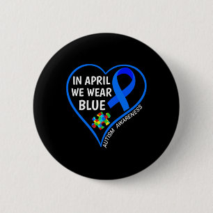 World Autism Awareness Day - In April We Wear Blue 6 Cm Round Badge