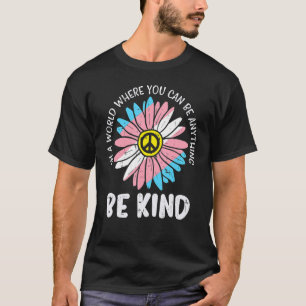 World Be Kind Transgender Daisy Peace Hippie Trans T-Shirt