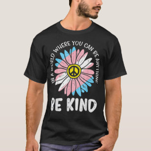 World Be Kind Transgender Daisy Peace Hippie Trans T-Shirt