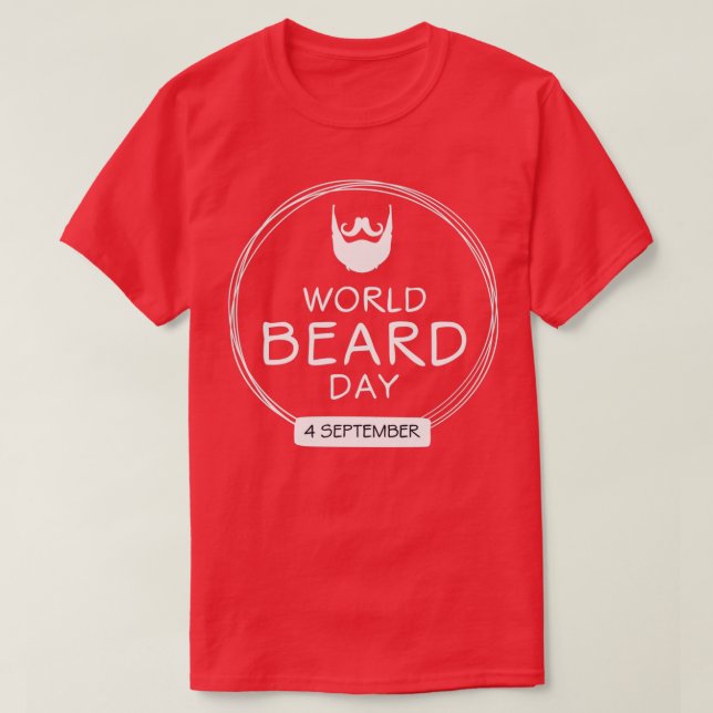 World Beard Day held on 4 September 2 T-Shirt (Design Front)