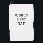 World best DAD FATHER add name text sports text  Golf Towel<br><div class="desc">design</div>