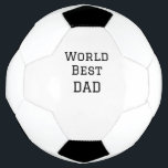 World best DAD FATHER add name text sports text  Soccer Ball<br><div class="desc">design</div>