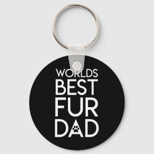 World Best Fur Dad Dog Cat Dad Life Saying Key Ring