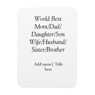 World best mum husband wife dad daughter son  magnet