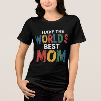 World best mum Tri-Blend shirt