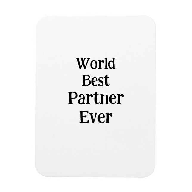 World best partner ever valentine's day lover gf  magnet (Vertical)