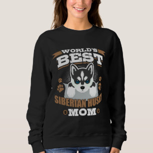 World Best Siberian Husky Mum Dog Owner Relaxed Fi Sweatshirt