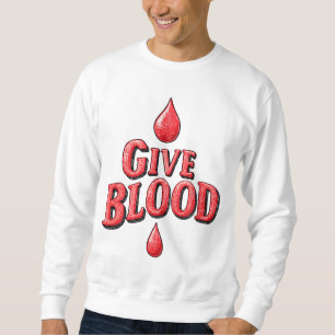 World Blood Donor Day - Give Blood text for awaren Sweatshirt