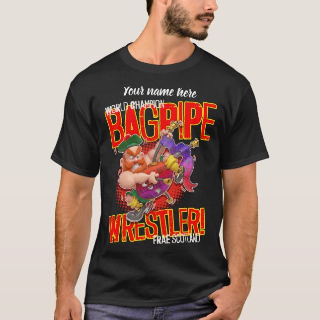 World Champion BAGPIPE WRESTLER From Scotland T-Shirt (Front)