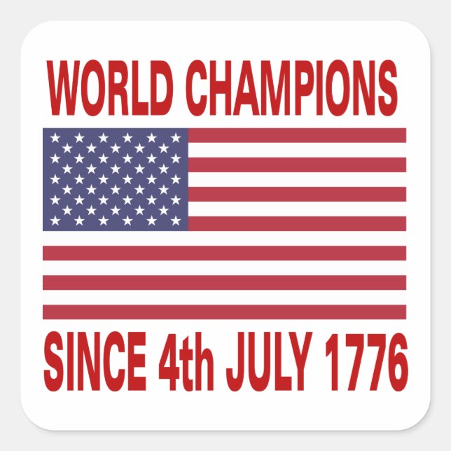 World champions since 1776 square sticker (Front)