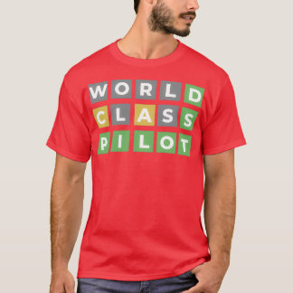 World class pilot funny wordle pilot  T-Shirt