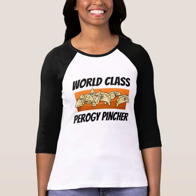 World Class Varenyky Perogy Pincher Shirt (Front)