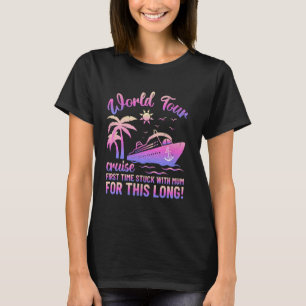 World Cruise Funny First Time Mum Crusing Family M T-Shirt