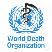 "World Death Organisation" WHO Logo Parody