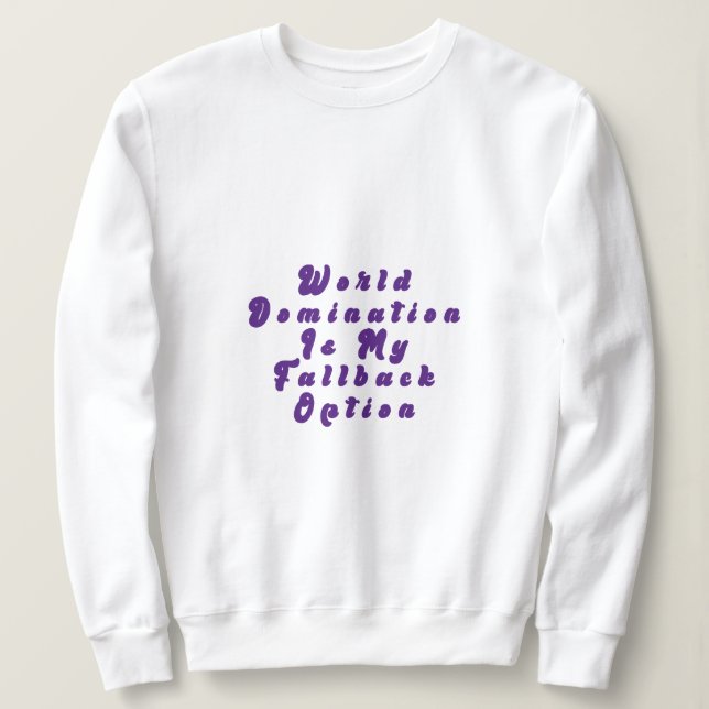 World Domination Sweatshirt (Design Front)