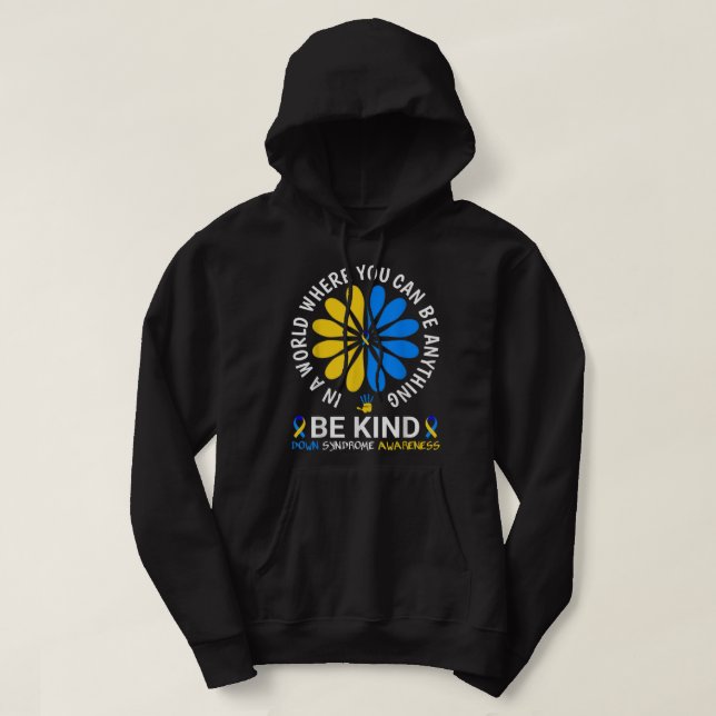 World Down Syndrome Day 2022 Be Kind Down Syndrome Hoodie (Design Front)