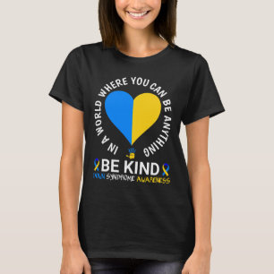 World Down Syndrome Day Be Kind Down Syndrome Awar T-Shirt