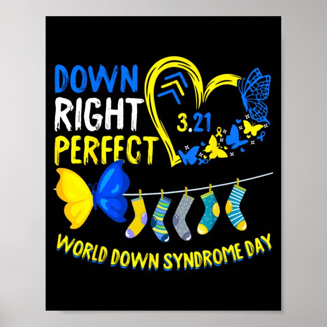 World down syndrome day march 21 down right perfec poster (Front)