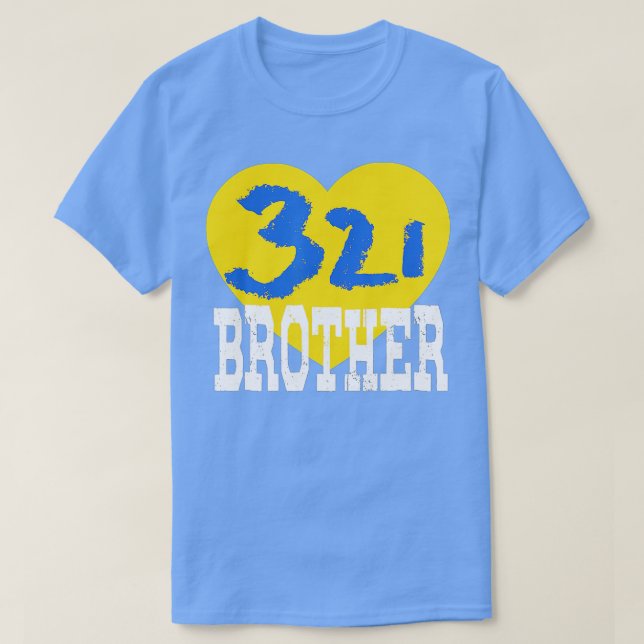 World Down Syndrome Day  risomy 21 BROHER Love Gif T-Shirt (Design Front)