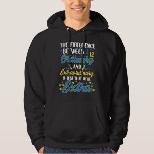 World Down Syndrome Day Trisomy 21 Extraordinary Hoodie