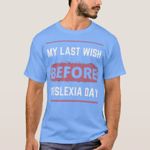 World Dyslexia Awareness Day Tshirt6 T-Shirt