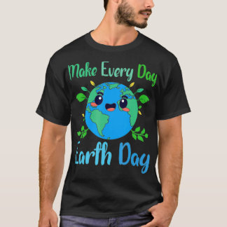 World Earth Day Make Every Day Earth Day1  T-Shirt