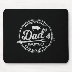 World famous dad's backyard grill &amp; chill bbq  mouse pad