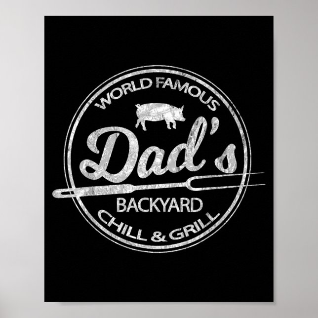 World famous dad's backyard grill &amp; chill bbq  poster (Front)