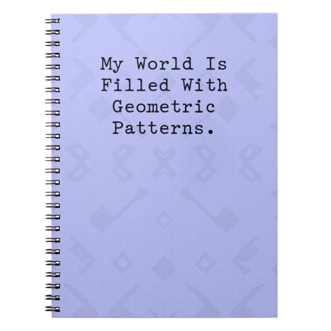 World Filled With Geometric Patterns Math Art Love Notebook (Front)