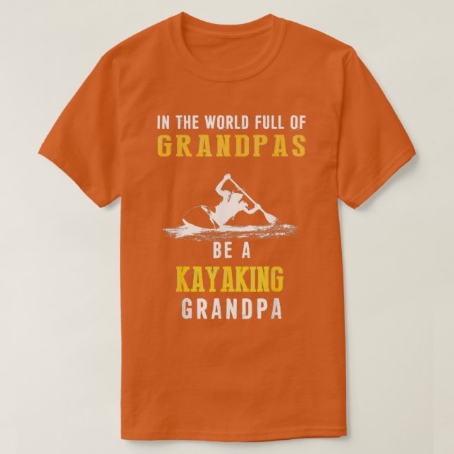 World Full Grandpas Kayaking Grandpa Shir  T-Shirt (Design Front)