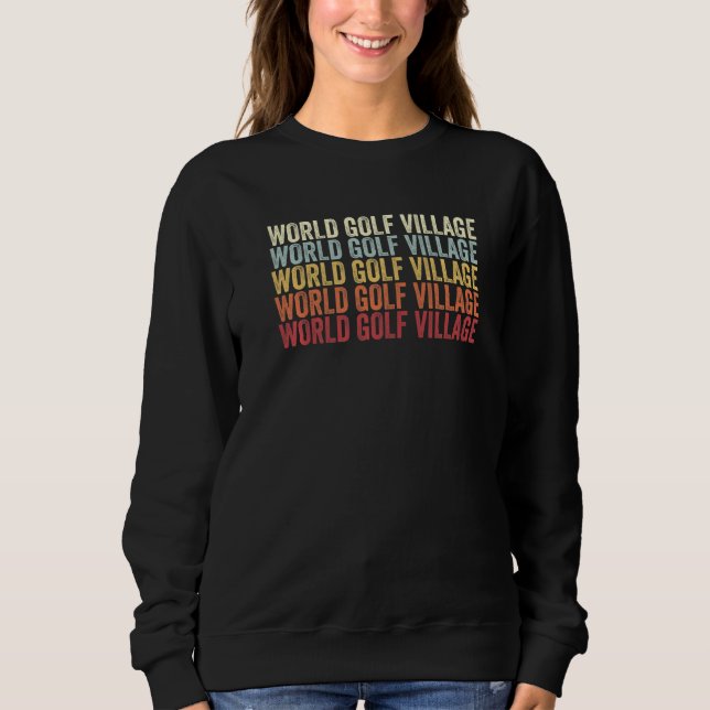 World Golf Village Florida World Golf Village FL R Sweatshirt (Front)