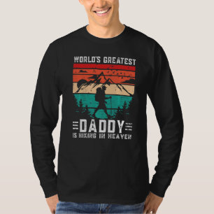 World Greatest Daddy Hiking in Heaven Family Memor T-Shirt