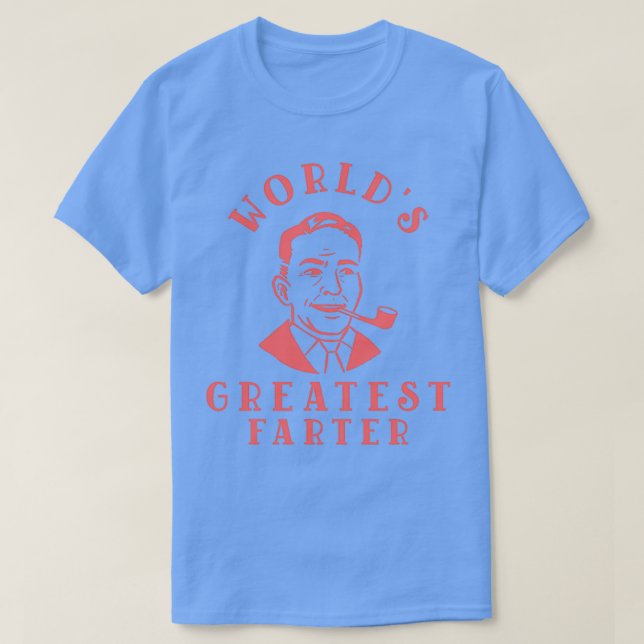 World greatest Farter Father Day Gift T-Shirt (Design Front)