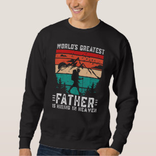 World Greatest Father Hiking in Heaven Family Memo Sweatshirt