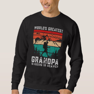 World Greatest Grandpa Hiking in Heaven Family Mem Sweatshirt
