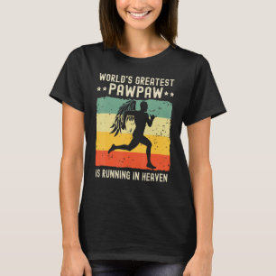 World Greatest Pawpaw Running in Heaven Family Mem T-Shirt